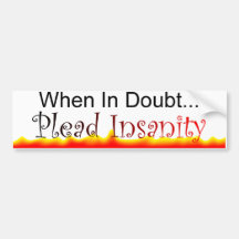 Plead Insanity Bumper Sticker