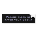 Please clean up after your Dogma bumper stickers