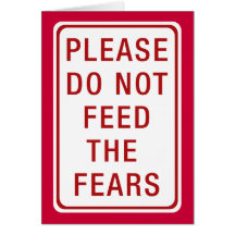 Please Do Not Feed the Fears Cards