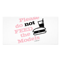 Please Do Not Feed the Models Customised Photo Card