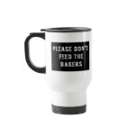 Please Don't Feed The Bakers Coffee Mug