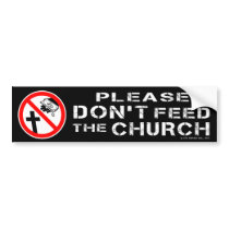Please Don't Feed the Church Bumper Sticker