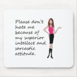 Please Don't Hate Me Sarcastic Design mousepads