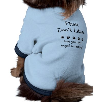 Please Dont Litter Pet T-shirt by ppprincess1