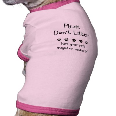 Please Dont Litter Pet Shirt by ppprincess1