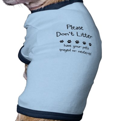 Please Dont Litter Doggie Tee Shirt by ppprincess1