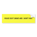 PLEASE DON'T SMOKE AND I WON'T FART Bumper Sticker bumper stickers