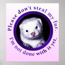 Please don't steal my fur, I'm not done with it