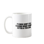 Please don't tell Obama what comes after a trillio mugs