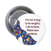 Please Have Patience Autism Awareness Button