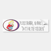 PLEASE MOMMA, NO MORE BAMA BUMPER STICKER