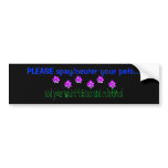 PLEASE spay/neuter your pets... bumper stickers