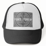 Please Stand By! Mesh Hat