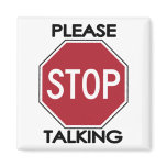 Please STOP Talking magnets