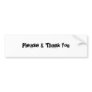 Please & Thank You Bumper Sticker