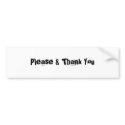 Please & Thank You bumper stickers