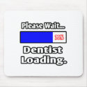 Please Wait...Dentist Loading mousepads