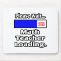 Please Wait...Math Teacher Loading mousepads