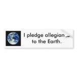 Pledge allegiance to the earth. bumper stickers