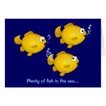 Plenty of fish in the sea, Plenty of fish in th... Greeting Cards
