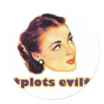 Plotting Evil Round Stickers