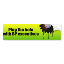 PLUG THE HOLE WITH BP EXECUTIVES BUMPER STICKER