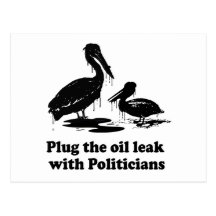 PLUG THE OIL LEAK WITH POLITICIANS POSTCARD
