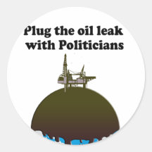 PLUG THE OIL LEAK WITH POLITICIANS STICKERS