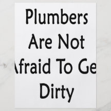 Plumbers Are Not Afraid To Get Dirty Full Colour Flyer