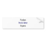 Plumbers Provide Better Orgasms bumper stickers