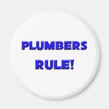Plumbers Rule! Fridge Magnet