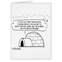 Plumbing Is Frozen In An Igloo Greeting Card