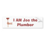 plunger, I AM Joe the Plumber Bumper Sticker