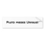 Pluto misses Uranus! Bumper Sticker