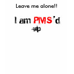 PMS warning t-shirts