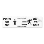 PO PO!OH NO! GOT TO GO!!! bumper stickers