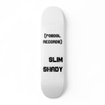 (POBDOL RECORDS), SLIM SHADY skateboards