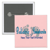 Podiatric Assistants Have Feet Grounded Pinback Button