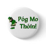 Póg mo thóin buttons