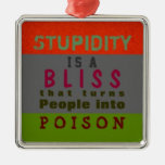 POISON STUPIDITY ~ Ornament ornaments