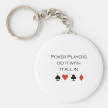 Poker players do it all in T-shirt Keychains