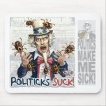 Poli ticks Suck by Yes Politics Suck Mouse Pad