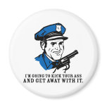 Police Brutality: I'm Going to Kick Your Ass Magne