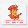 Police Brutality: I'm Going to Kick Your Ass Mouse Mouse Pad