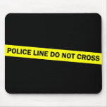 police line do not cross mousepads