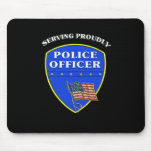 Police Serving Proudly mousepads