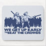 police we get up early to beat the crowds mousepads