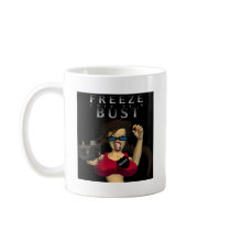 Police Woman FREEZE THIS IS A BUST Coffee Mugs