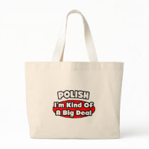 Polish...Big Deal Canvas Bags