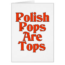 Polish Pops Are Tops Greeting Cards